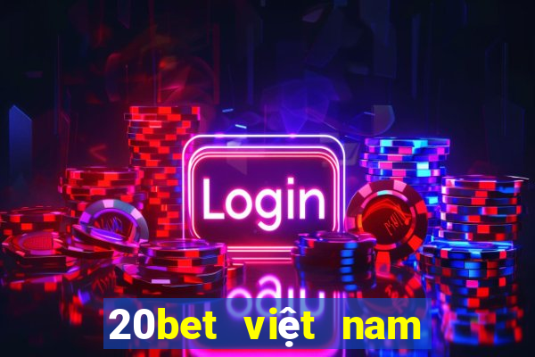 20bet việt nam xổ số