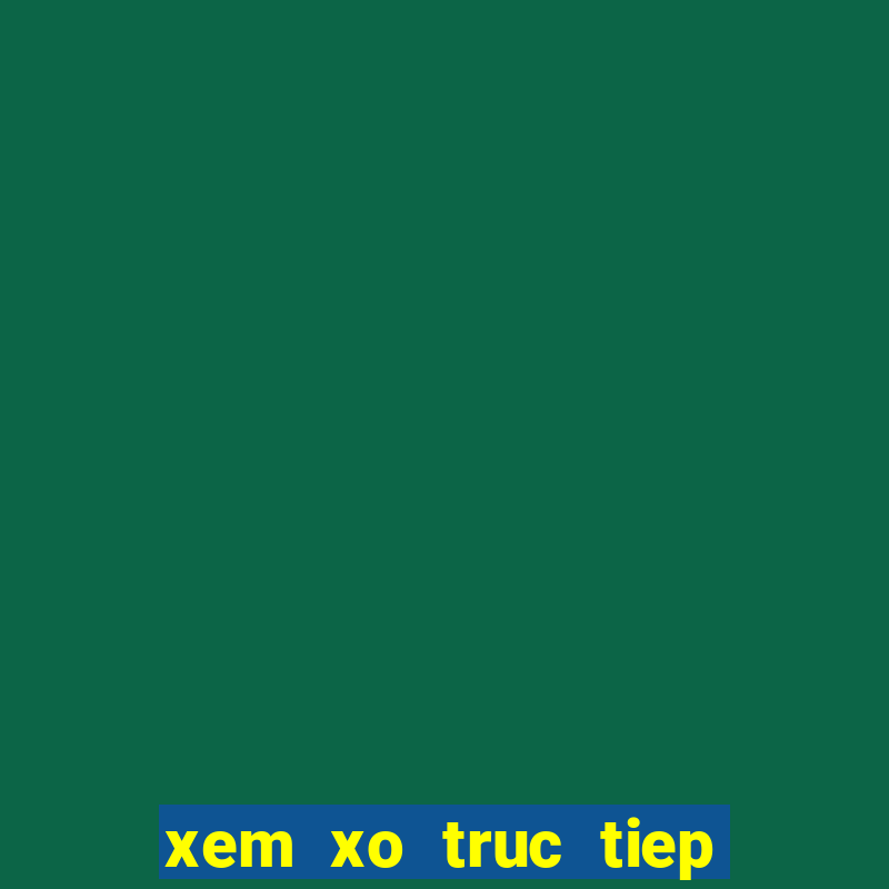 xem xo truc tiep mien bac