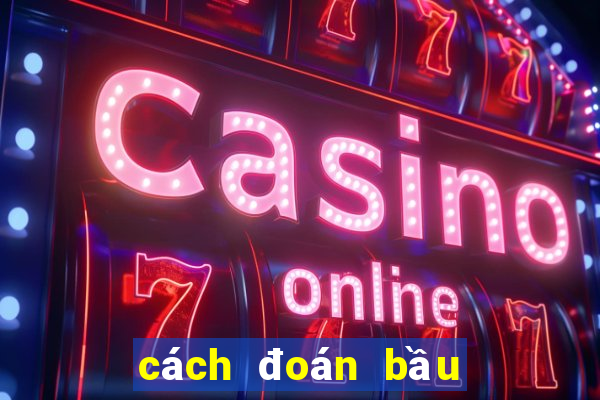 cách đoán bầu cua ngoài đời