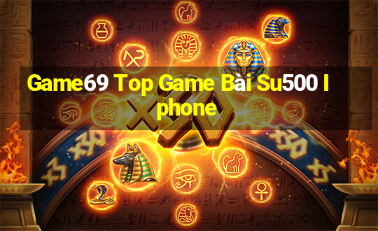 Game69 Top Game Bài Su500 Iphone