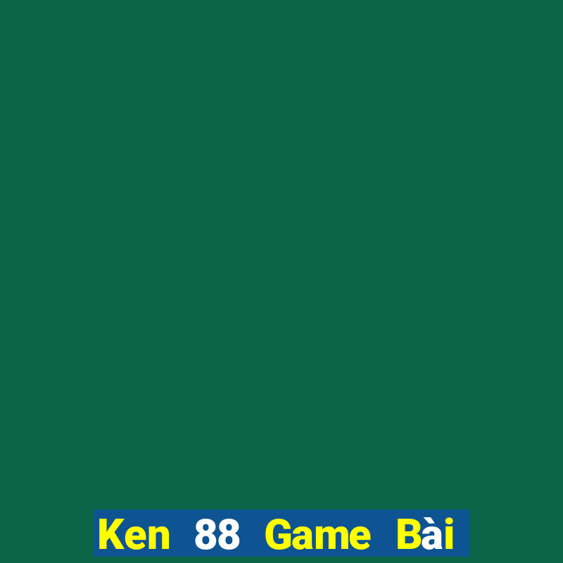 Ken 88 Game Bài Tiền Thật