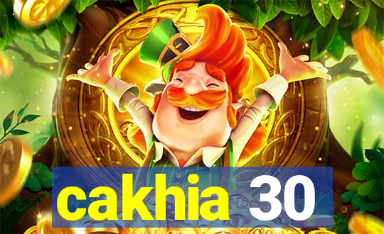 cakhia 30