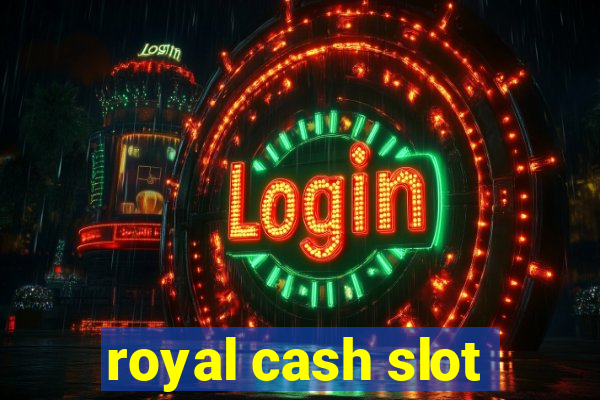 royal cash slot