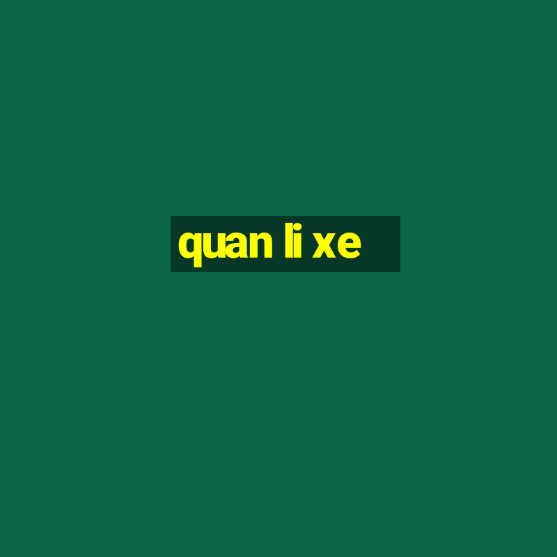 quan li xe