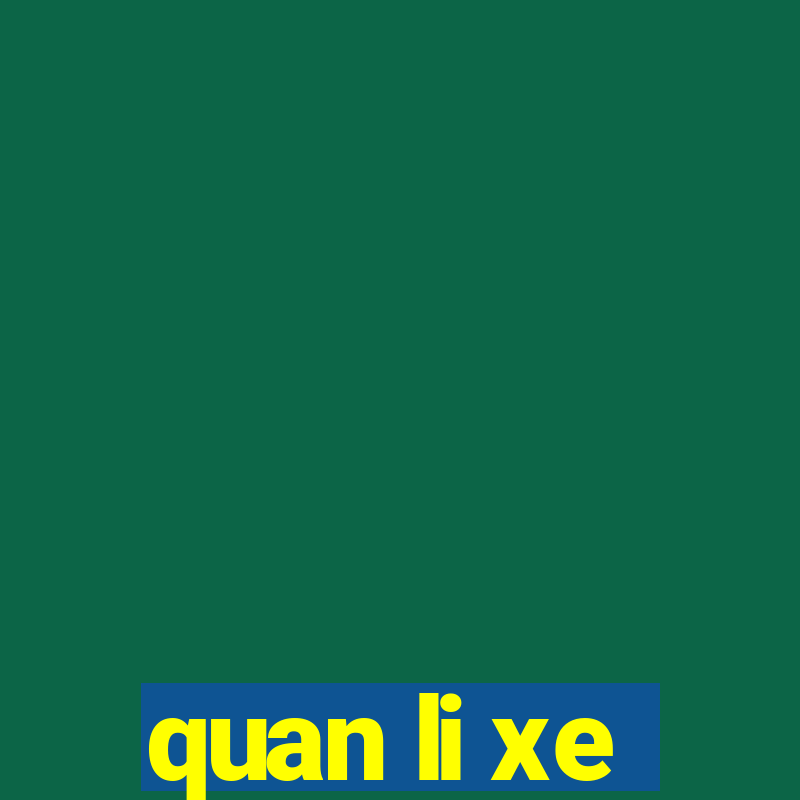 quan li xe