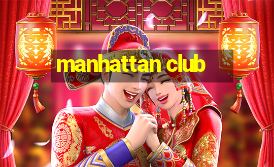 manhattan club