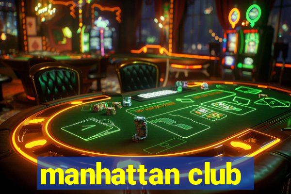 manhattan club