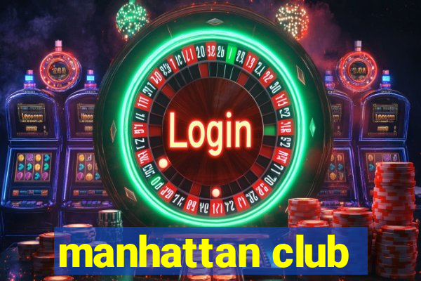 manhattan club