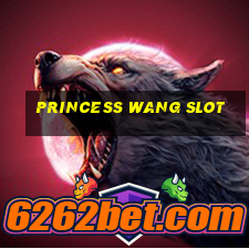 princess wang slot