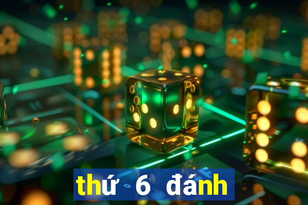 thứ 6 đánh số gì