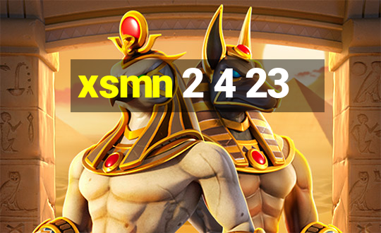 xsmn 2 4 23