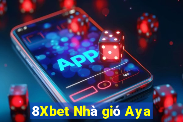 8Xbet Nhà gió Aya