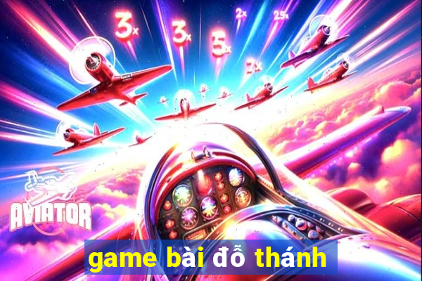 game bài đỗ thánh