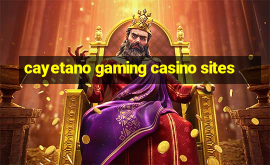 cayetano gaming casino sites