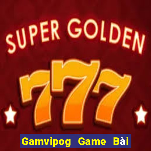 Gamvipog Game Bài Uy Tín