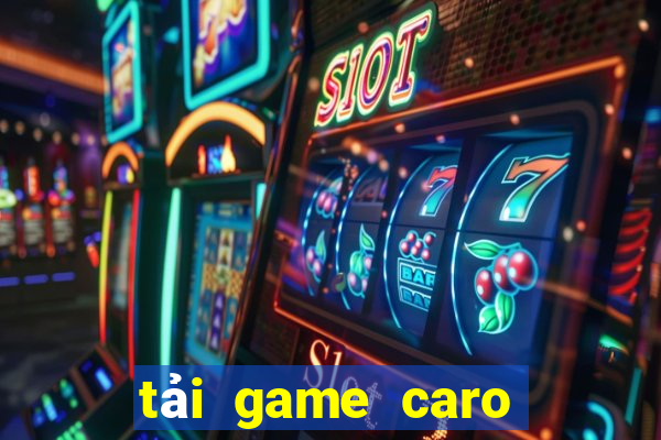 tai game caro mien phi