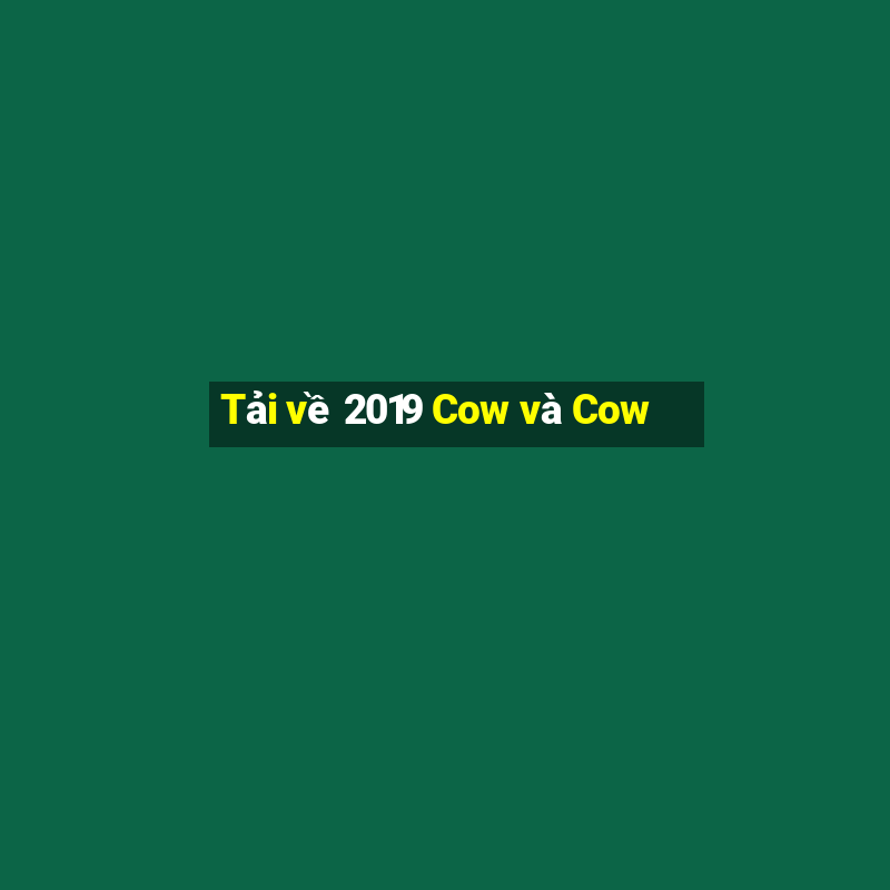 Tải về 2019 Cow và Cow