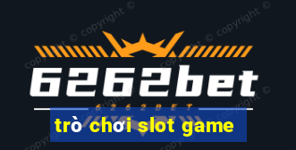 trò chơi slot game