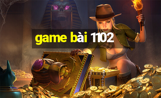 game bài 1102