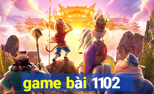 game bài 1102