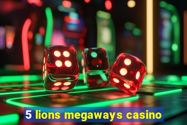 5 lions megaways casino