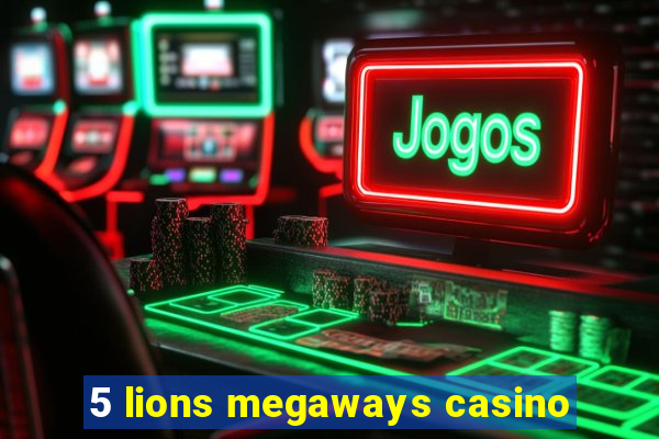 5 lions megaways casino