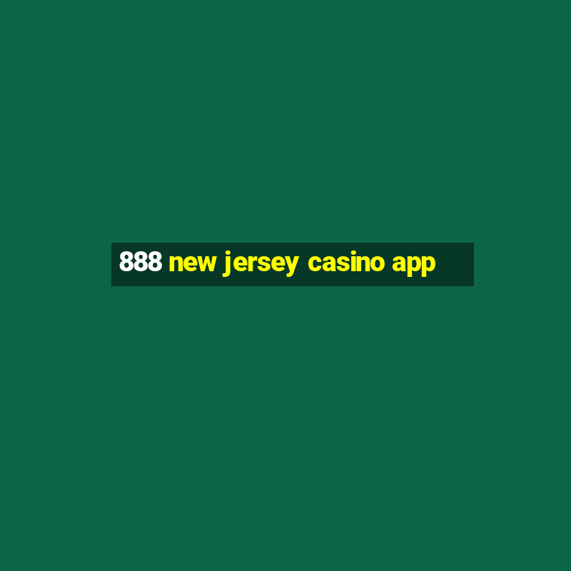 888 new jersey casino app