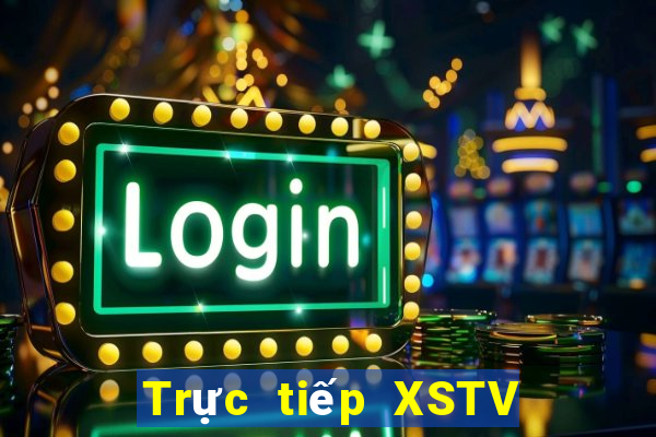 Trực tiếp XSTV ngày mai