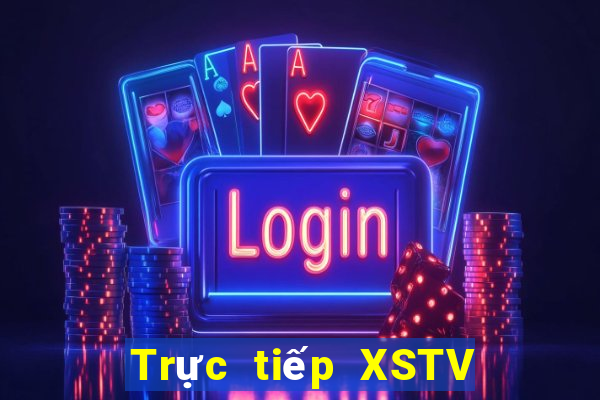 Trực tiếp XSTV ngày mai