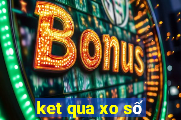 ket qua xo số