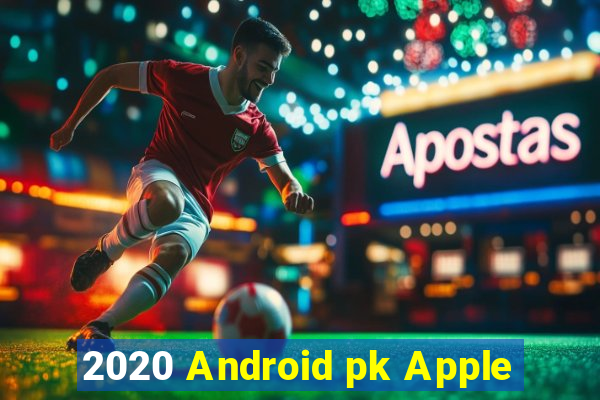 2020 Android pk Apple