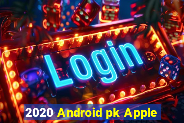 2020 Android pk Apple