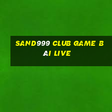 Sand999 Club Game Bài Live