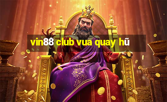 vin88 club vua quay hũ