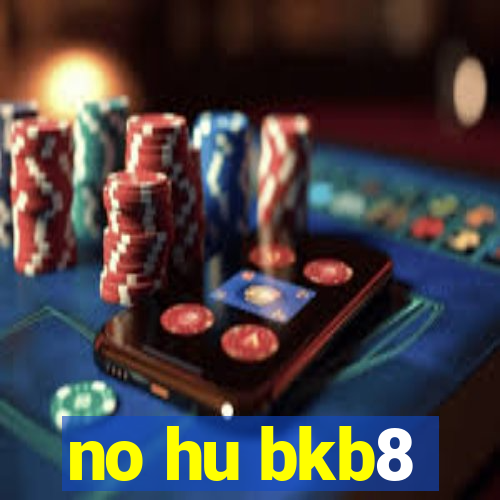 no hu bkb8