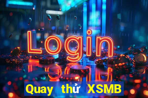 Quay thử XSMB ngày 21