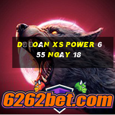 Dự đoán XS power 6 55 ngày 18