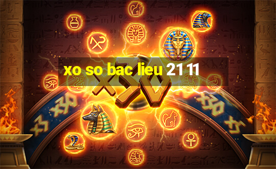 xo so bac lieu 21 11