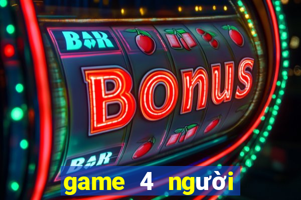 game 4 người đánh nhau