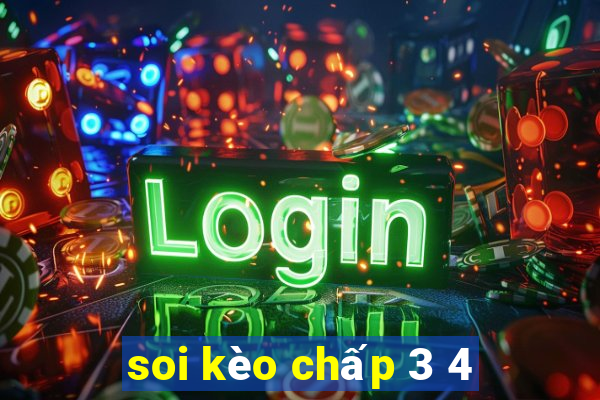 soi kèo chấp 3 4