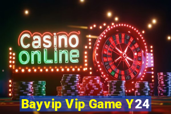 Bayvip Vip Game Y24