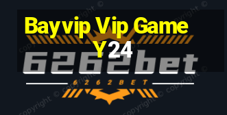 Bayvip Vip Game Y24