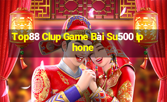 Top88 Clup Game Bài Su500 Iphone