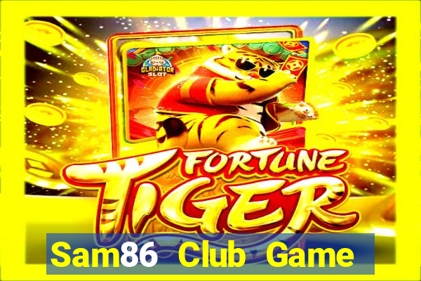 Sam86 Club Game Bài 88 Club Đổi Thưởng