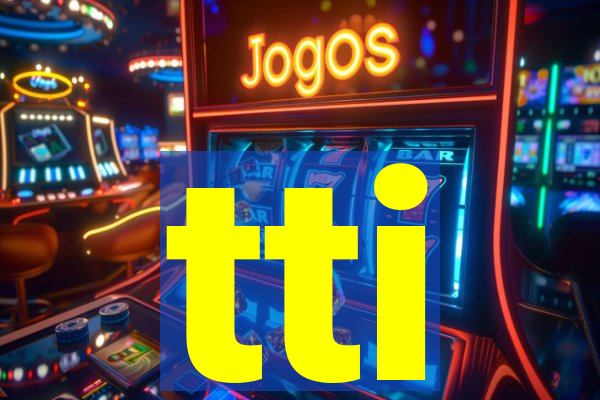 tti