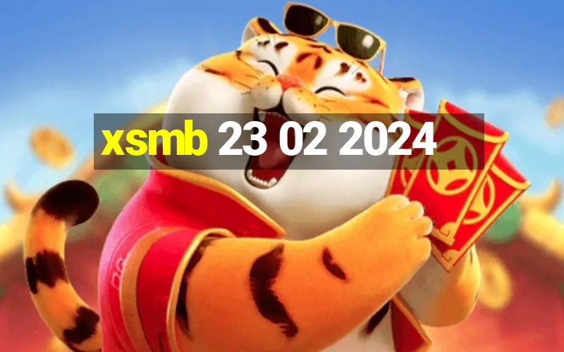 xsmb 23 02 2024