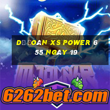 Dự đoán XS power 6 55 ngày 19