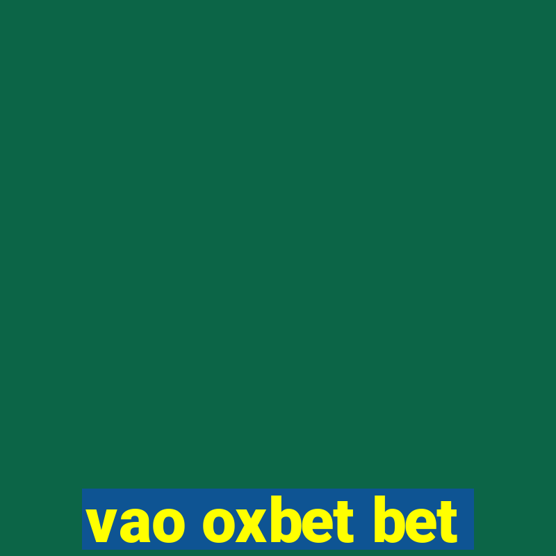 vao oxbet bet