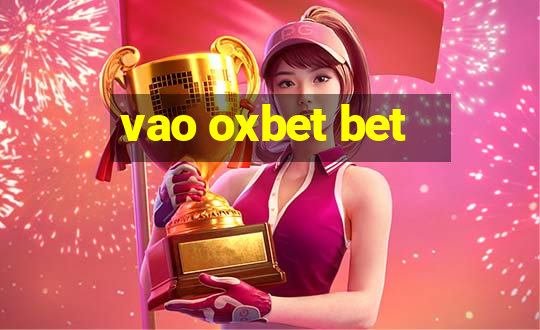 vao oxbet bet