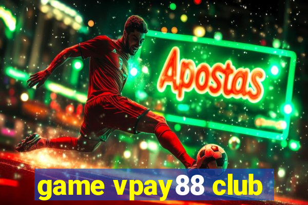 game vpay88 club